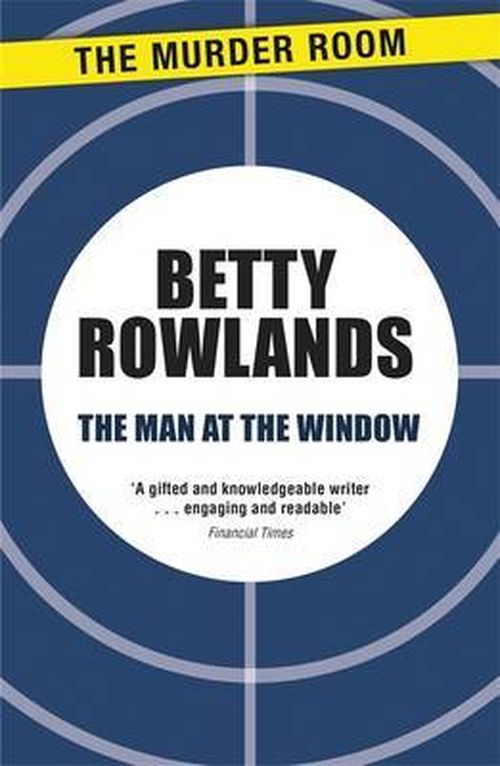 Cover for Betty Rowlands · The Man at the Window - A Melissa Craig Mystery (Paperback Book) (2013)