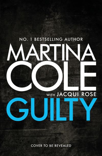 Guilty - Martina Cole - Bücher - Headline Publishing Group - 9781472249500 - 8. Oktober 2024