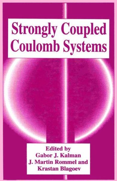 Cover for Gabor J Kalman · Strongly Coupled Coulomb Systems (Paperback Book) [Softcover reprint of the original 1st ed. 2002 edition] (2013)