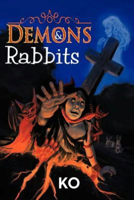 Cover for Ko · Demons &amp; Rabbits (Paperback Bog) (2012)