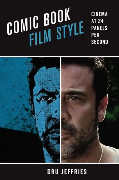 Cover for Dru Jeffries · Comic Book Film Style: Cinema at 24 Panels Per Second (Taschenbuch) (2017)
