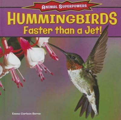 Cover for Emma Carlson Berne · Hummingbirds: Faster Than a Jet! (Hardcover Book) (2013)