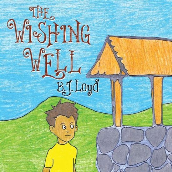 Cover for B J Loyd · The Wishing Well (Paperback Book) (2014)