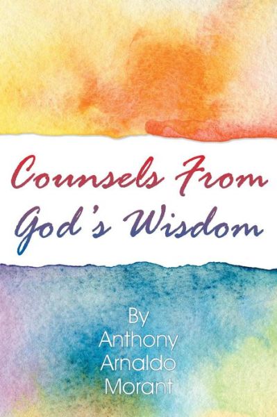 Cover for Anthony Morant · Counsels from God's Wisdom (Paperback Book) (2014)