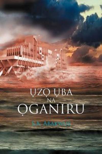 Cover for S a Abakwue · Uzo Uba Na Oganiru (Pocketbok) (2013)