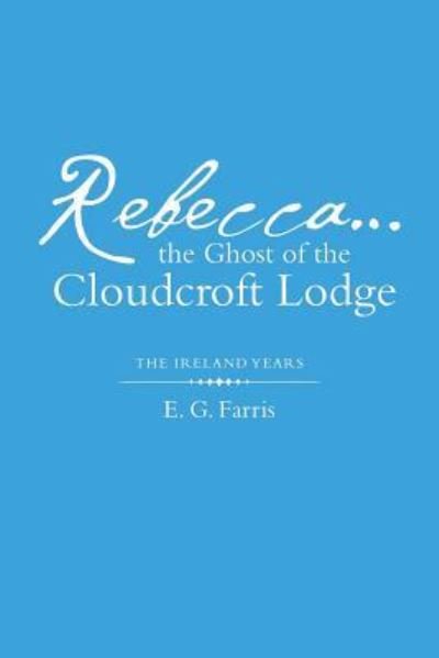 Cover for E G Farris · Rebecca...the Ghost of the Cloudcroft Lodge (Paperback Bog) (2017)