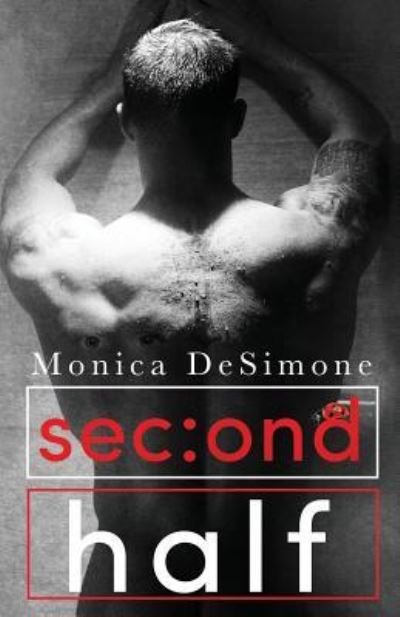 Second Half - Monica DeSimone - Livres - BookBaby - 9781483580500 - 13 septembre 2016