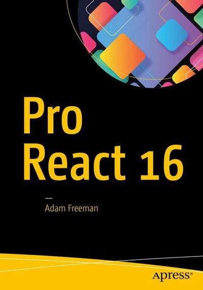 Cover for Adam Freeman · Pro React 16 (Paperback Book) [1st edition] (2019)