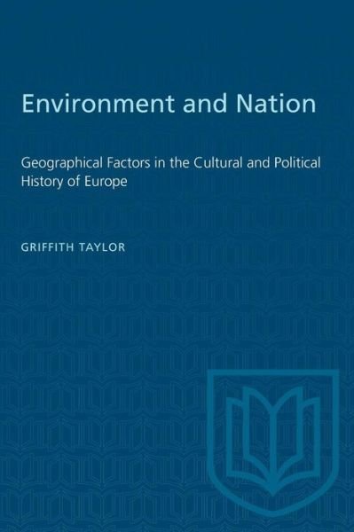 Cover for Griffith Taylor · Environment and Nation Geographical Factors in the Cultural and Political History of Europe (Paperback Book) (1936)