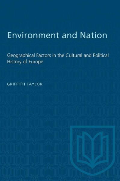 Cover for Griffith Taylor · Environment and Nation Geographical Factors in the Cultural and Political History of Europe (Paperback Book) (1936)