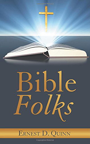 Cover for Ernest D. Quinn · Bible Folks (Paperback Book) (2014)