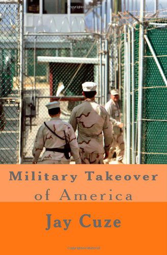 Cover for Jay Cuze · Military Takeover of America (Paperback Book) (2014)