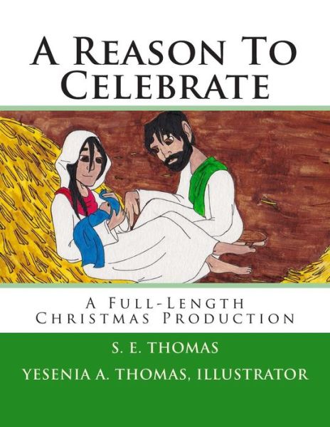 S E Thomas · A Reason to Celebrate: a Full-length Christmas Production (Paperback Book) (2014)