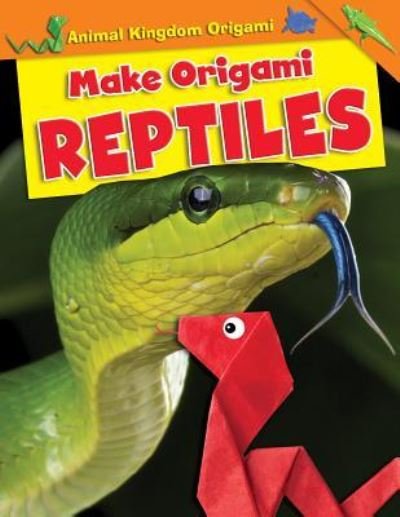 Cover for Ruth Owen · Make origami reptiles (Book) (2017)