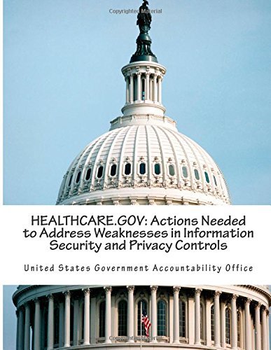 Cover for United States Government Accountability Office · Healthcare.gov: Actions Needed to Address Weaknesses in Information Security and Privacy Controls (Pocketbok) (2014)