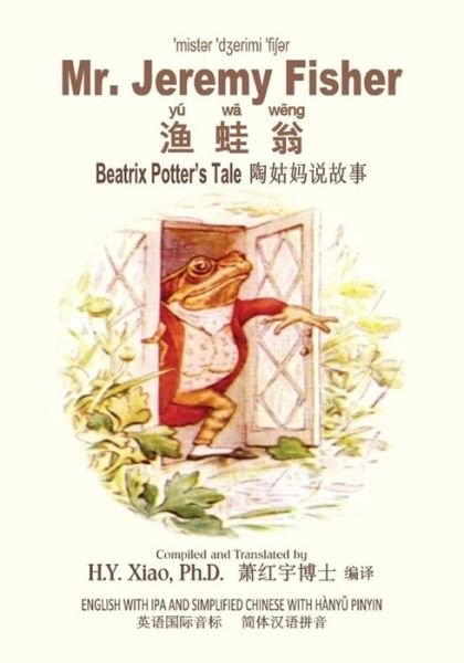 Cover for H Y Xiao Phd · Mr. Jeremy Fisher (Simplified Chinese): 10 Hanyu Pinyin with Ipa Paperback Color (Paperback Bog) (2015)