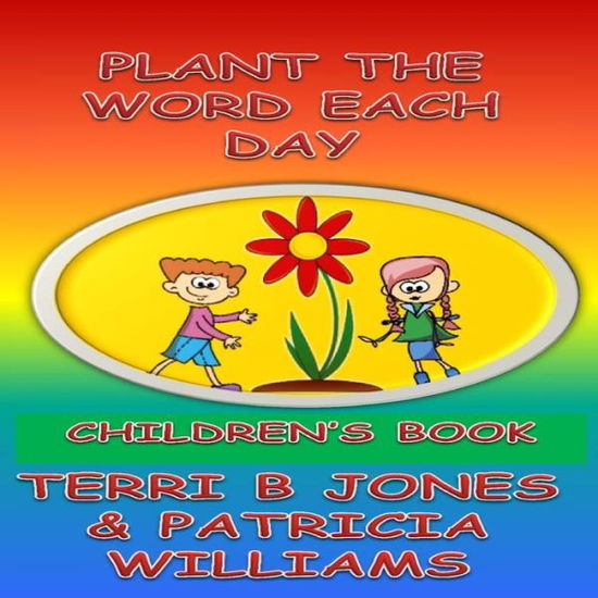 Cover for Patricia Williams · Plant the Word Each Day: Foster Parents Planting Seed into Their Toddlers (Paperback Book) (2015)