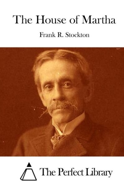 Cover for Frank R Stockton · The House of Martha (Paperback Bog) (2015)