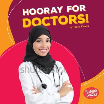 Hooray for Doctors! - Tessa Kenan - Books - Lerner Publishing Group - 9781512433500 - August 1, 2017