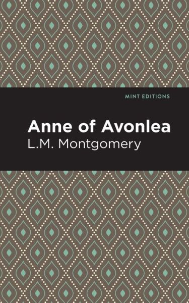 Anne of Avonlea - Mint Editions - L. M. Montgomery - Livros - Graphic Arts Books - 9781513267500 - 14 de janeiro de 2021