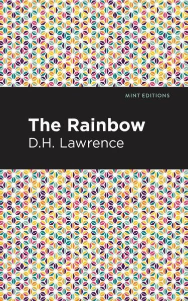 The Rainbow - Mint Editions - D. H. Lawrence - Boeken - Graphic Arts Books - 9781513270500 - 24 juni 2021