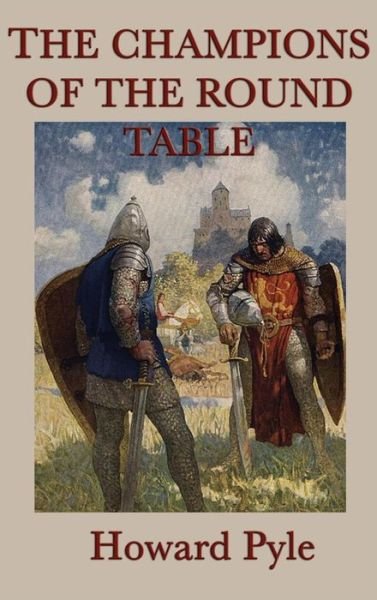 The Story of the Champions of the Round Table - Howard Pyle - Boeken - SMK Books - 9781515429500 - 3 april 2018