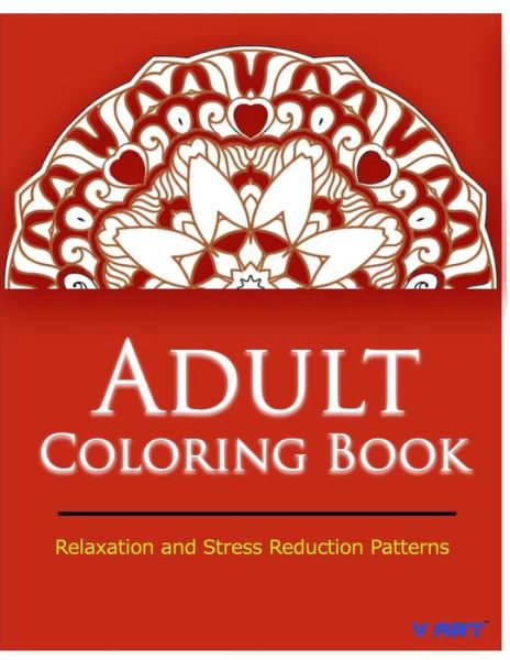 Cover for Coloring Books for Adults Relaxation · Adult Coloring Book: Coloring Books for Adults Relaxation: Relaxation &amp; Stress Relieving Patterns (Pocketbok) (2015)