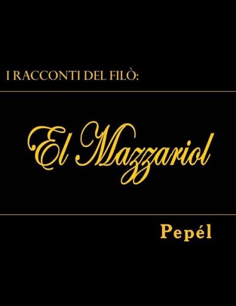 Cover for Pepel · I Racconti Del Filo: El Mazzariol (Paperback Bog) (2015)