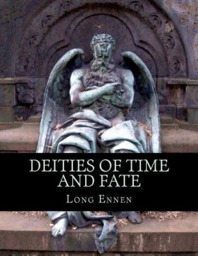 Cover for Long Ennen · Deities of Time and Fate (Paperback Book) (2015)