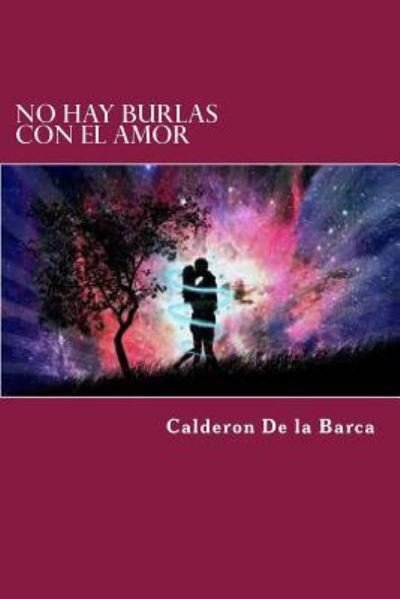 Cover for Calderon De La Barca · No Hay Burlas Con El Amor (Paperback Bog) (2015)