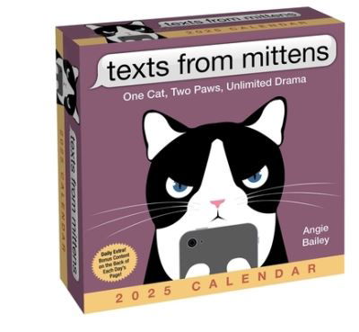 Texts from Mittens the Cat 2025 Day-to-Day Calendar: One Cat, Two Paws, Unlimited Drama - Angie Bailey - Merchandise - Andrews McMeel Publishing - 9781524889500 - August 13, 2024
