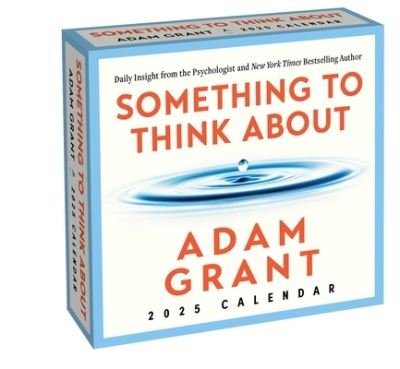 Adam Grant 2025 Day-to-Day Calendar: Something to Think About: Daily Insight from the Psychologist and Author - Adam Grant - Merchandise - Andrews McMeel Publishing - 9781524892500 - 13 augusti 2024