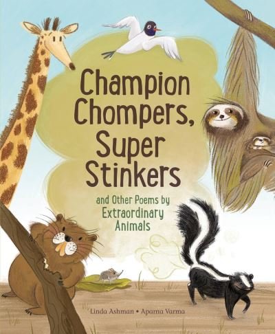 Cover for Linda Ashman · Champion Stompers, Super Stinkers and Other Poems by Extraordinary Animals (Hardcover Book) (2023)