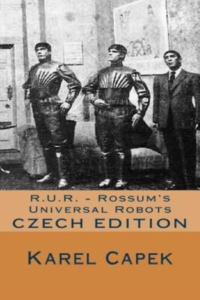 Cover for Karel Capek · R.U.R. - Rossum's Universal Robots (Taschenbuch) [Czech edition] (2016)