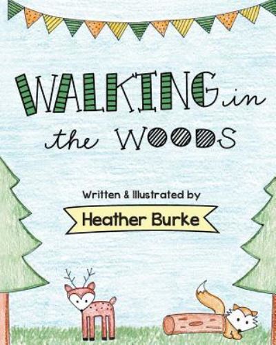 Cover for Heather Burke · Walking in the Woods (Paperback Book) (2017)