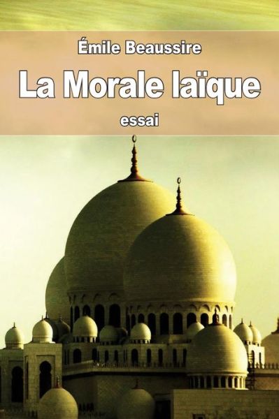 Cover for Emile Beaussire · La morale laique (Paperback Book) (2016)