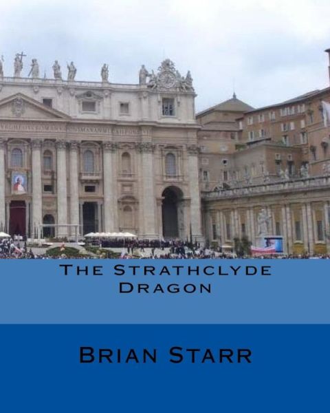 Cover for Brian Daniel Starr · The Strathclyde Dragon (Paperback Book) (2016)