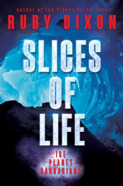 Cover for Ruby Dixon · Slices of Life (Paperback Book) (2016)