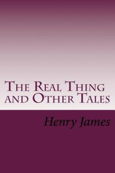 Cover for Henry James · The Real Thing and Other Tales (Paperback Bog) (2016)
