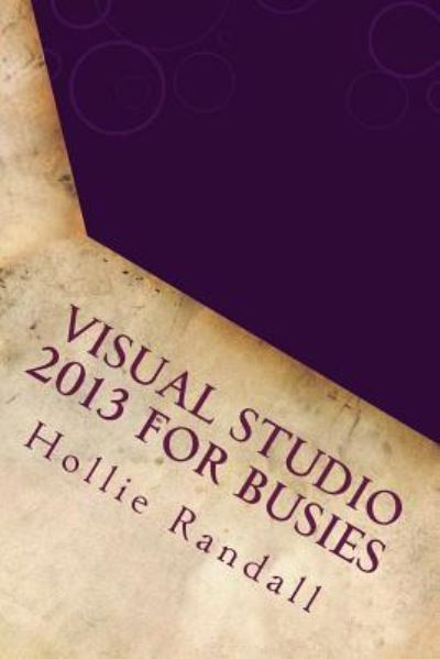 Cover for Hollie Randall · Visual Studio 2013 For Busies (Paperback Book) (2016)