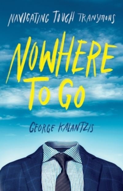 Cover for George Kalantzis · Nowhere to Go (Paperback Book) (2021)