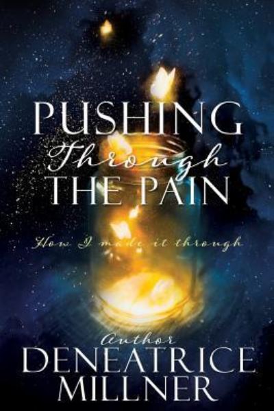 Cover for Author Deneatrice Millner · Pushing Through The Pain (Paperback Book) (2018)