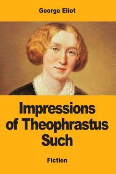 Cover for George Eliot · Impressions of Theophrastus Such (Paperback Bog) (2017)