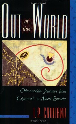 Cover for Ioan P. Culianu · Out of This World: Otherworldly Journeys from Gilgamesh to Albert Einstein (Paperback Bog) (2001)