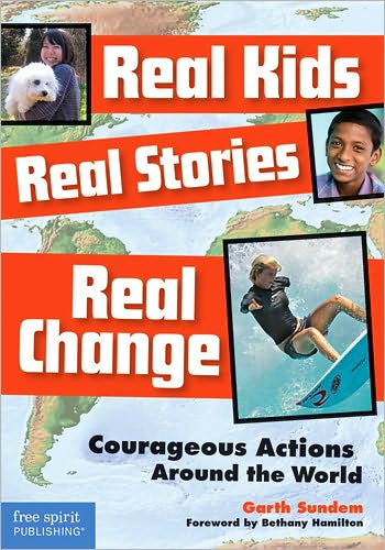 Cover for Garth Sundem · Real Kids, Real Stories, Real Change: Courageous Actions Around the World - Real Kids, Real Stories (Paperback Book) (2010)