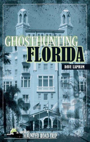 Cover for Dave Lapham · Ghosthunting Florida - America's Haunted Road Trip (Paperback Book) (2010)