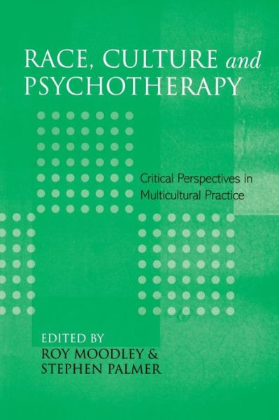 Cover for Roy Moodley · Race, Culture and Psychotherapy: Critical Perspectives in Multicultural Practice (Paperback Book) (2006)