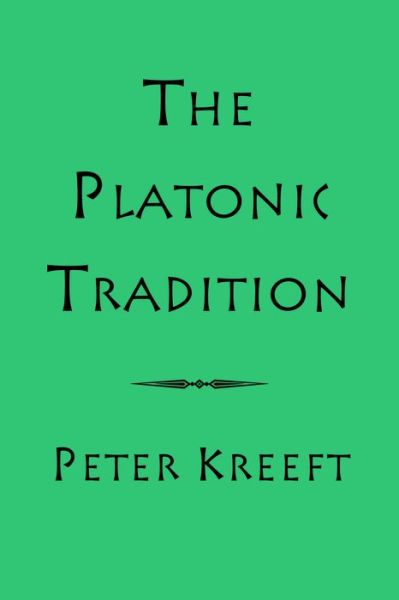 Cover for Peter Kreeft · The Platonic Tradition (Hardcover Book) (2018)