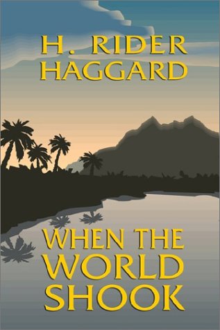 Cover for H. Rider Haggard · When the World Shook (Hardcover Book) (2024)