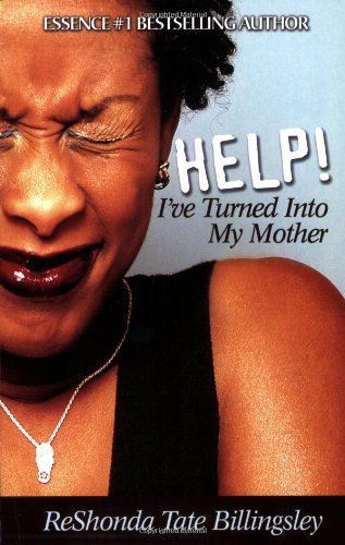 Cover for Reshonda Tate Billingsley · Help! I've Turned into My Mother (Pocketbok) (2005)